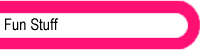 Fun Stuff
