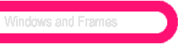 Windows and Frames